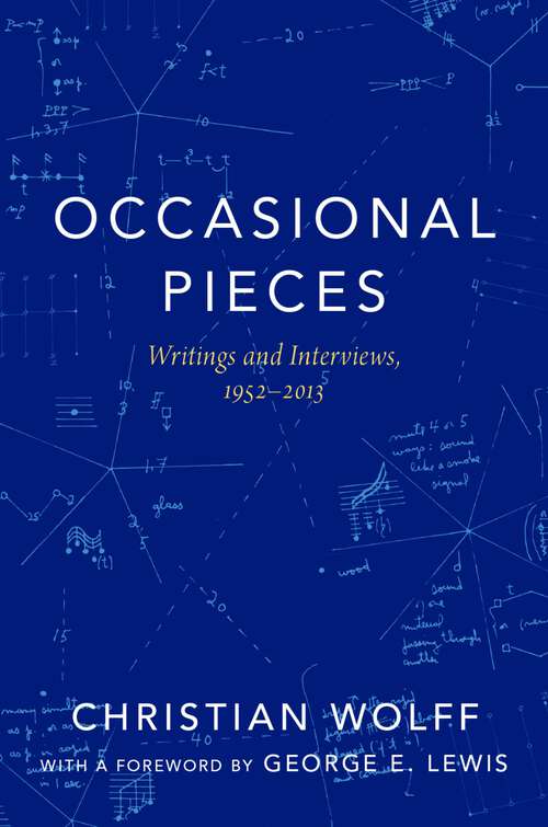 Book cover of OCCASIONAL PIECES C: Writings and Interviews, 1952-2013