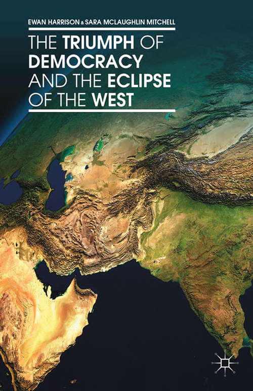 Book cover of The Triumph of Democracy and the Eclipse of the West (2014)