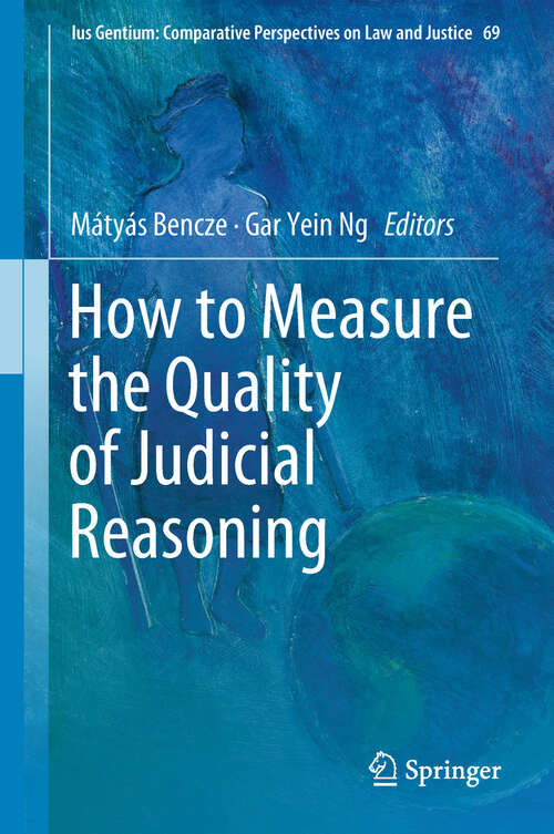 Book cover of How to Measure the Quality of Judicial Reasoning (1st ed. 2018) (Ius Gentium: Comparative Perspectives on Law and Justice #69)