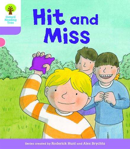 Book cover of Biff, Chip and Kipper Stories Decode and Develop: Hit and Miss (Oxford Reading Tree Biff, Chip and Kipper Stories Decode and Develop)