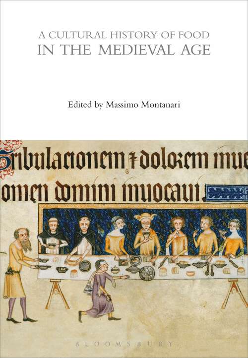 Book cover of A Cultural History of Food in the Medieval Age (The Cultural Histories Series)