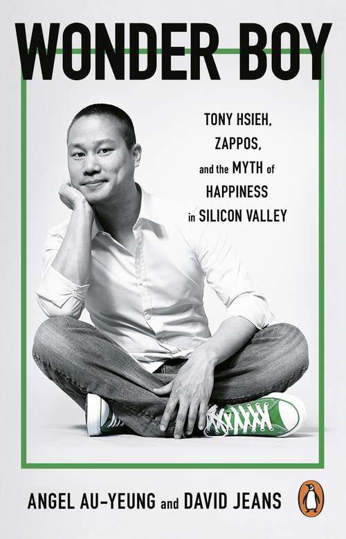 Book cover of Wonder Boy: Tony Hsieh, Zappos and the Myth of Happiness in Silicon Valley