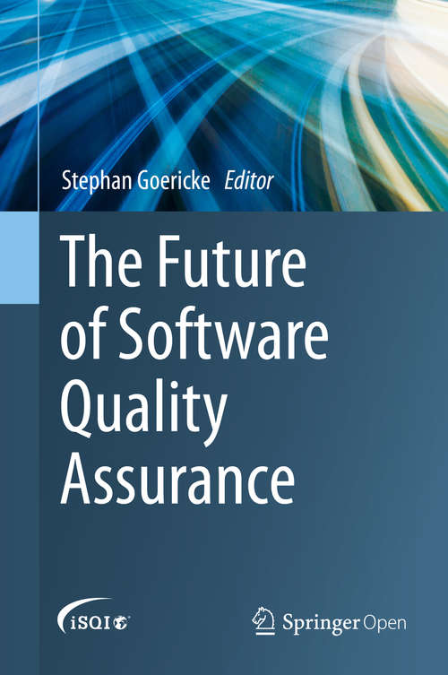Book cover of The Future of Software Quality Assurance (1st ed. 2020)