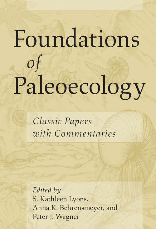 Book cover of Foundations of Paleoecology: Classic Papers with Commentaries