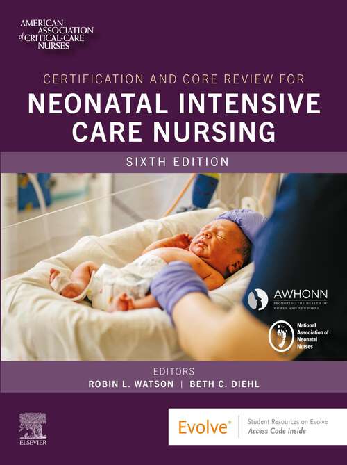 Book cover of Certification and Core Review for Neonatal Intensive Care Nursing - E-Book: Certification and Core Review for Neonatal Intensive Care Nursing - E-Book (4) (T And Ad Poyser Ser.)