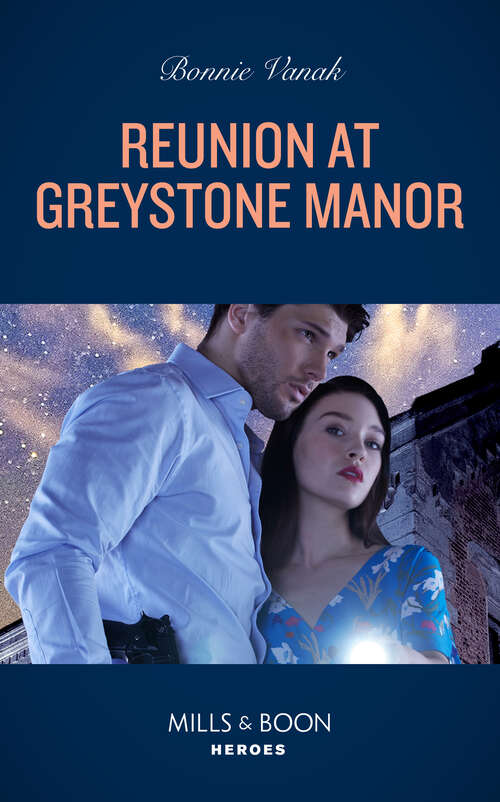 Book cover of Reunion At Greystone Manor (Mills & Boon Heroes) (ePub edition)