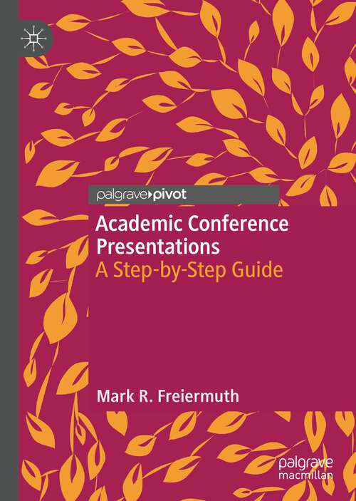 Book cover of Academic Conference Presentations: A Step-by-Step Guide (1st ed. 2022)