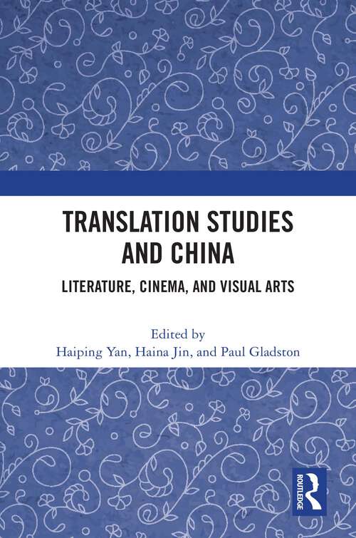 Book cover of Translation Studies and China: Literature, Cinema, and Visual Arts