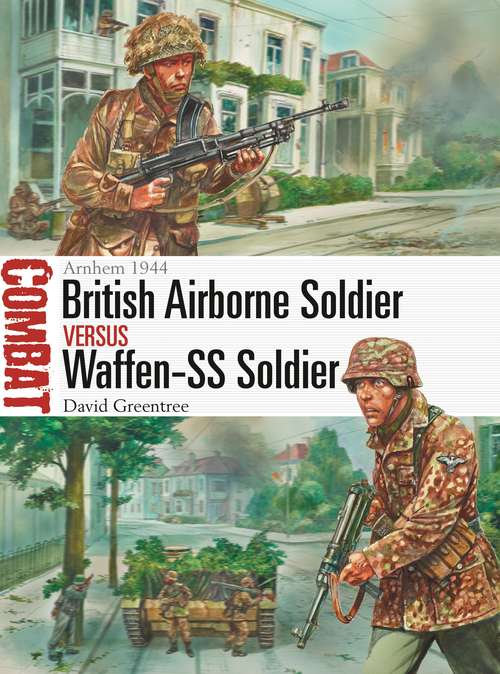 Book cover of British Airborne Soldier vs Waffen-SS Soldier: Arnhem 1944 (Combat)