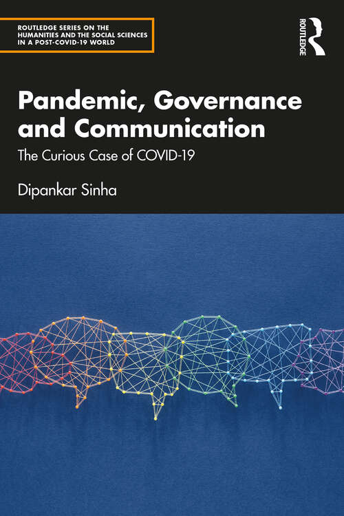 Book cover of Pandemic, Governance and Communication: The Curious Case of COVID-19 (Routledge Series on the Humanities and the Social Sciences in a Post-COVID-19 World)