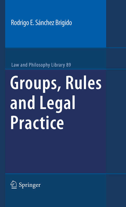 Book cover of Groups, Rules and Legal Practice (2010) (Law and Philosophy Library #89)