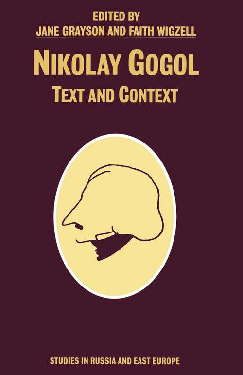 Book cover of Nikolay Gogol: Text And Context (1st ed. 1989) (Studies in Russia and East Europe)
