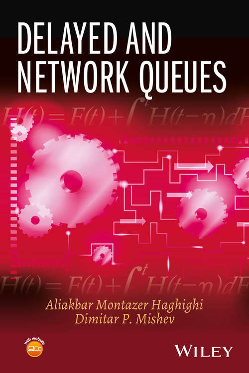 Book cover of Delayed and Network Queues (Wiley Series In Operations Research And Management Science Ser.)