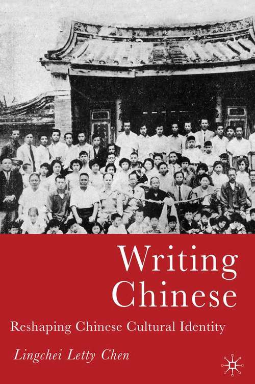 Book cover of Writing Chinese: Reshaping Chinese Cultural Identity (2006)