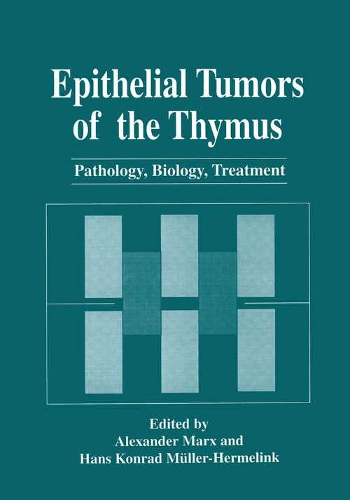 Book cover of Epithelial Tumors of the Thymus: Pathology, Biology, Treatment (1997)