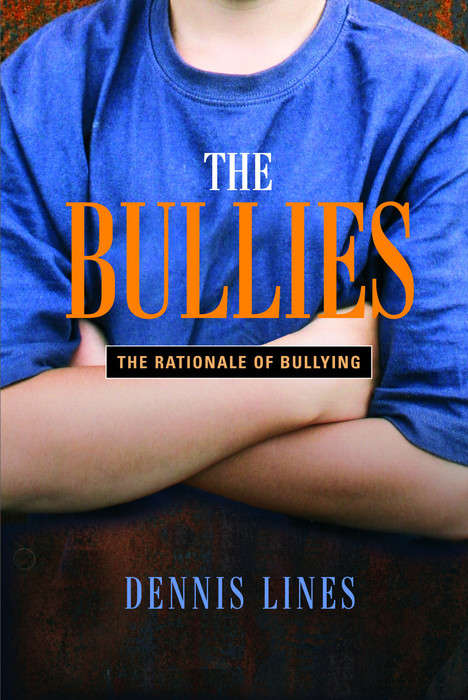 Book cover of The Bullies: Understanding Bullies and Bullying (PDF)