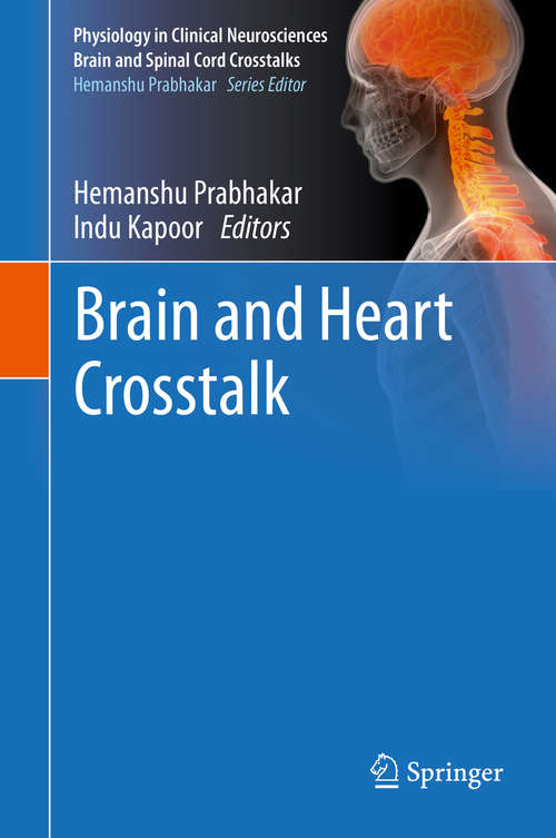Book cover of Brain and Heart Crosstalk (1st ed. 2020) (Physiology in Clinical Neurosciences – Brain and Spinal Cord Crosstalks)
