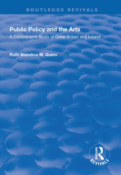 Book cover of Public Policy and the Arts: A Comparative Study of Great Britain and Ireland (Routledge Revivals)