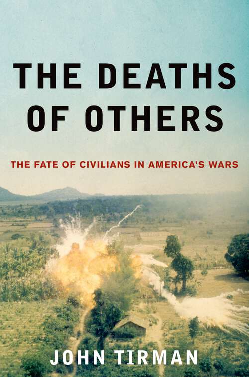 Book cover of The Deaths of Others: The Fate of Civilians in America's Wars