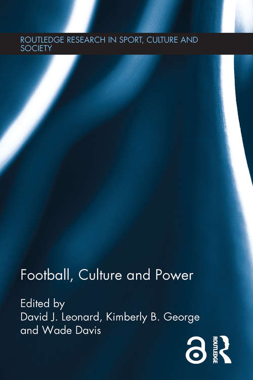Book cover of Football, Culture and Power (Routledge Research in Sport, Culture and Society)