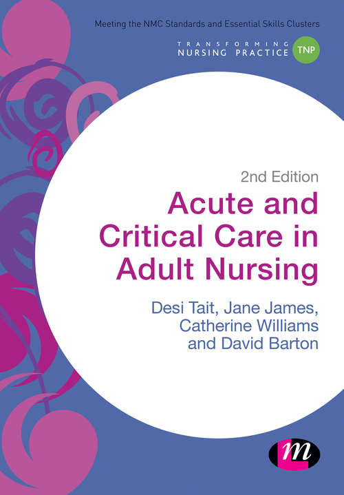 Book cover of Acute and Critical Care in Adult Nursing (Second Edition) (Transforming Nursing Practice Series)