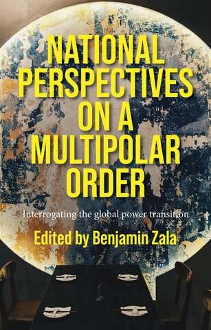Book cover of National perspectives on a multipolar order: Interrogating the global power transition