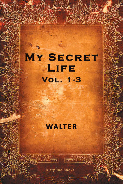 Book cover of My Secret Life: Vol. 1-3 (Wordsworth Classic Erotica Ser.)