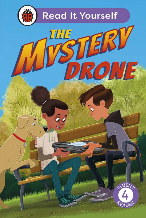 Book cover of The Mystery Drone: Read It Yourself -Level 4 Fluent Reader (Read It Yourself)
