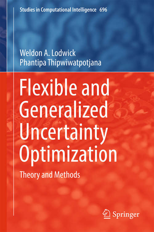 Book cover of Flexible and Generalized Uncertainty Optimization: Theory and Methods (Studies in Computational Intelligence #696)