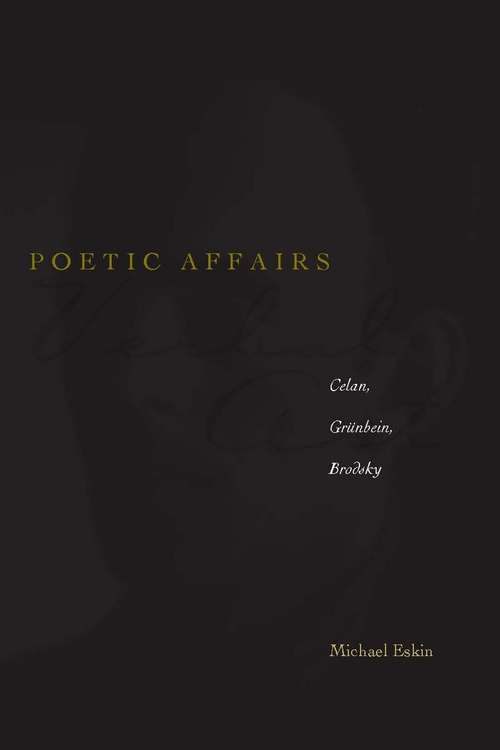 Book cover of Poetic Affairs: Celan, Grünbein, Brodsky (Verbal Art: Studies in Poetics)