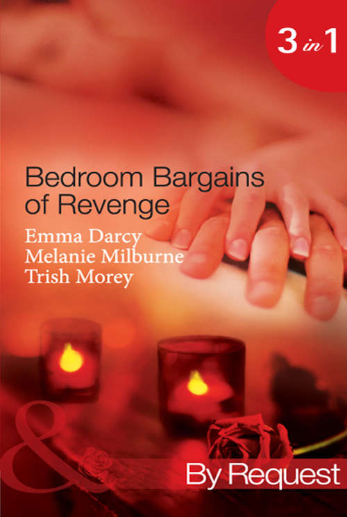 Book cover of Bedroom Bargains of Revenge: Bought for Revenge, Bedded for Pleasure / Bedded and Wedded for Revenge / The Italian Boss's Mistress of Revenge (ePub First edition) (Mills And Boon By Request Ser.)