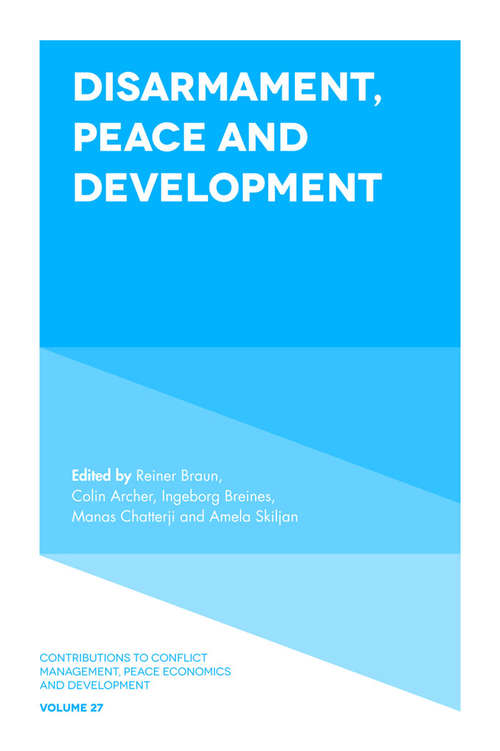 Book cover of Disarmament, Peace and Development: Regional Perspectives On Progress (Contributions to Conflict Management, Peace Economics and Development #27)