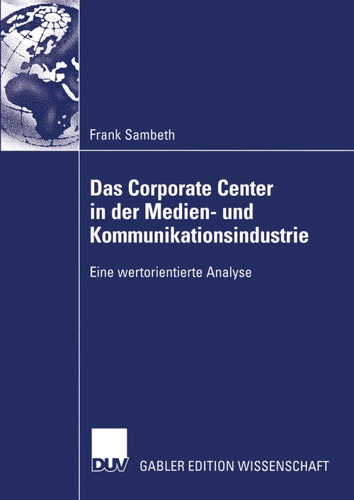 Book cover of Das Corporate Center in der Medien- und Kommunikationsindustrie: Eine wertorientierte Analyse (2003)