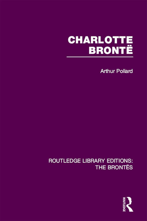 Book cover of Charlotte Brontë (Routledge Library Editions: The Brontës)