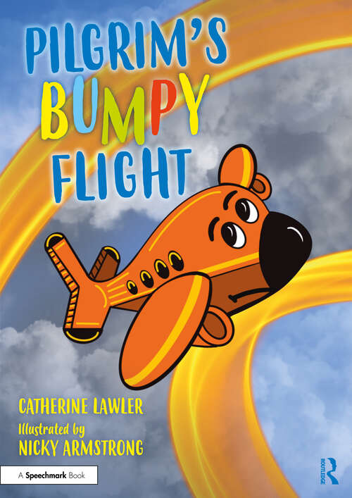 Book cover of Pilgrim's Bumpy Flight: Helping Young Children Learn About Domestic Abuse Safety Planning (Safety Planning with Young Children)