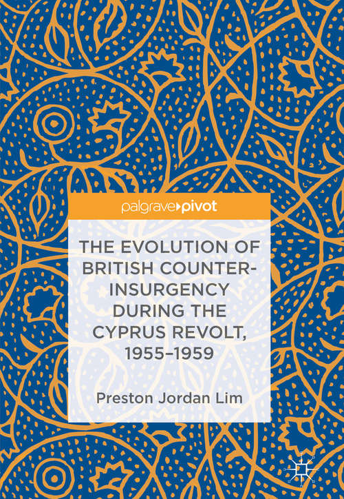 Book cover of The Evolution of British Counter-Insurgency during the Cyprus Revolt, 1955–1959