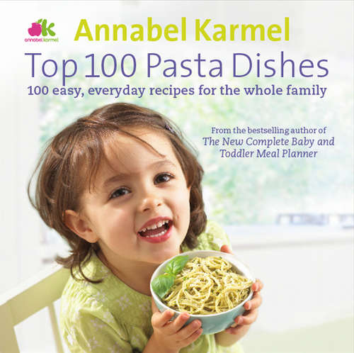 Book cover of Top 100 Pasta Dishes: Easy Everyday Recipes That Children Will Love