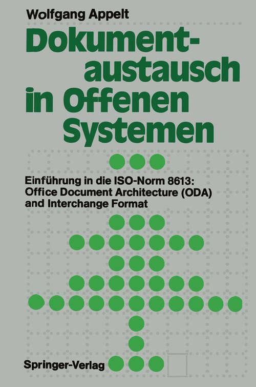 Book cover of Dokumentaustausch in Offenen Systemen: Einführung in die ISO-Norm 8613: Office Document Architecture (ODA) and Interchange Format (1990)