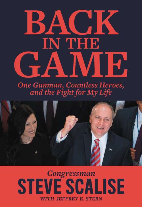 Book cover of Back in the Game: One Gunman, Countless Heroes, and the Fight for My Life
