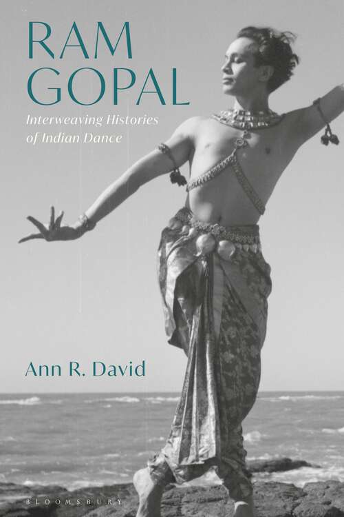Book cover of Ram Gopal: Interweaving Histories of Indian Dance