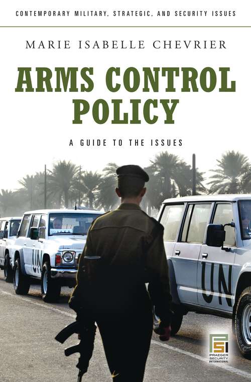 Book cover of Arms Control Policy: A Guide to the Issues (Contemporary Military, Strategic, and Security Issues)