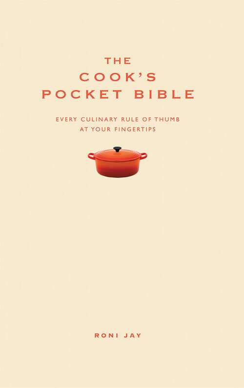 Book cover of The Cook's Pocket Bible: Every Culinary Rule Of Thumb At Your Fingertips (2) (Cookery, Food And Drink Ser.)