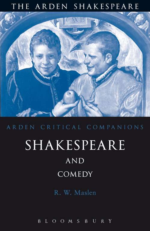 Book cover of Shakespeare And Comedy: Arden Critical Companions (Arden Critical Companions)