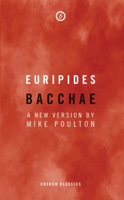 Book cover of Bacchae (Oberon Classics)