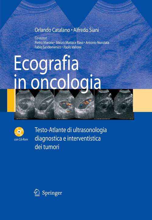 Book cover of Ecografia in oncologia: Testo-Atlante di ultrasonologia diagnostica e interventistica dei tumori (2007)