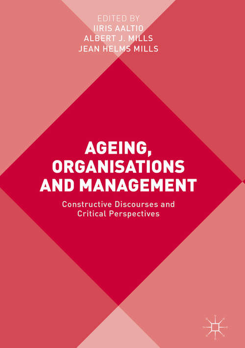 Book cover of Ageing, Organisations and Management: Constructive Discourses and Critical Perspectives