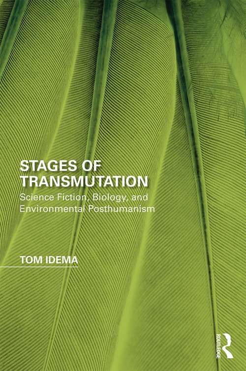 Book cover of Stages of Transmutation: Science Fiction, Biology, and Environmental Posthumanism (Perspectives on the Non-Human in Literature and Culture)