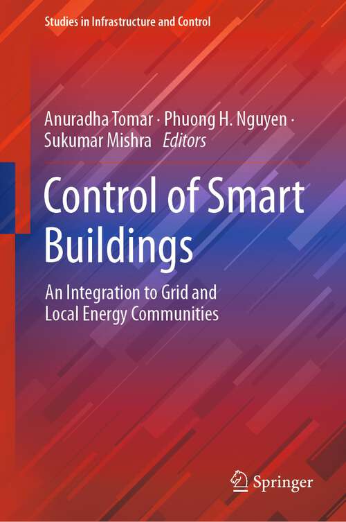 Book cover of Control of Smart Buildings: An Integration to Grid and Local Energy Communities (1st ed. 2022) (Studies in Infrastructure and Control)