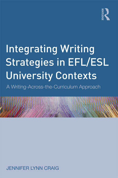 Book cover of Integrating Writing Strategies in EFL/ESL University Contexts: A Writing-Across-the-Curriculum Approach