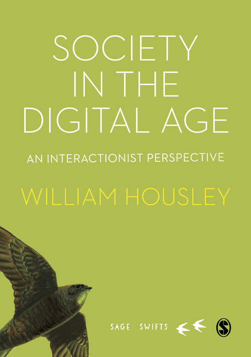 Book cover of Society in the Digital Age: An Interactionist Perspective (SAGE Swifts)